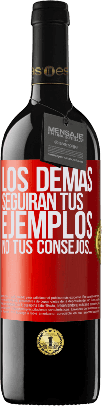 39,95 € | Vino Tinto Edición RED MBE Reserva Los demás seguirán tus ejemplos, no tus consejos… Etiqueta Roja. Etiqueta personalizable Reserva 12 Meses Cosecha 2015 Tempranillo