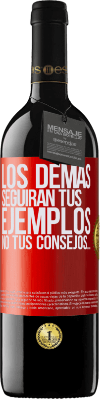 «Los demás seguirán tus ejemplos, no tus consejos…» Edición RED MBE Reserva
