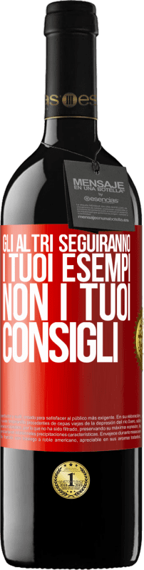 39,95 € | Vino rosso Edizione RED MBE Riserva Gli altri seguiranno i tuoi esempi, non i tuoi consigli Etichetta Rossa. Etichetta personalizzabile Riserva 12 Mesi Raccogliere 2015 Tempranillo