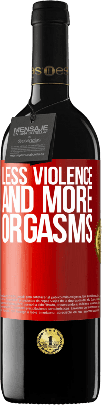 «Less violence and more orgasms» RED Edition MBE Reserve