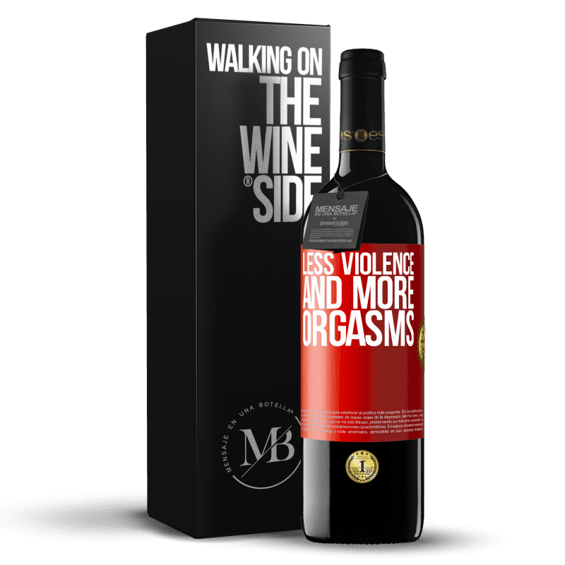29,95 € Free Shipping | Red Wine RED Edition Crianza 6 Months Less violence and more orgasms Red Label. Customizable label Aging in oak barrels 6 Months Harvest 2019 Tempranillo