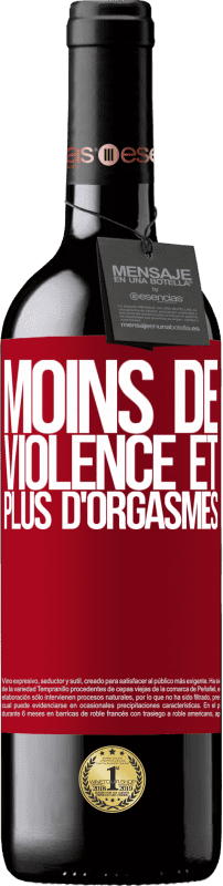 39,95 € Envoi gratuit | Vin rouge Édition RED MBE Réserve Moins de violence et plus d'orgasmes Étiquette Rouge. Étiquette personnalisable Réserve 12 Mois Récolte 2016 Tempranillo