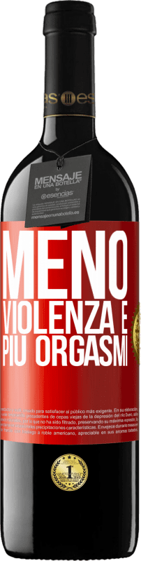 39,95 € | Vino rosso Edizione RED MBE Riserva Meno violenza e più orgasmi Etichetta Rossa. Etichetta personalizzabile Riserva 12 Mesi Raccogliere 2015 Tempranillo