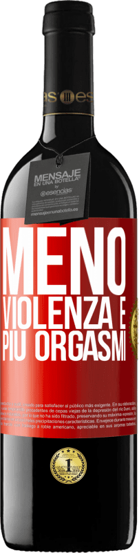 39,95 € Spedizione Gratuita | Vino rosso Edizione RED MBE Riserva Meno violenza e più orgasmi Etichetta Rossa. Etichetta personalizzabile Riserva 12 Mesi Raccogliere 2016 Tempranillo