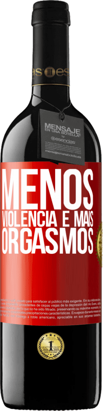 «Menos violência e mais orgasmos» Edição RED MBE Reserva
