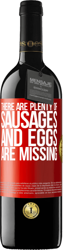 39,95 € Free Shipping | Red Wine RED Edition MBE Reserve There are plenty of sausages and eggs are missing Red Label. Customizable label Reserve 12 Months Harvest 2015 Tempranillo