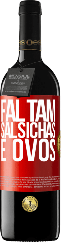 39,95 € Envio grátis | Vinho tinto Edição RED MBE Reserva Faltam salsichas e ovos Etiqueta Vermelha. Etiqueta personalizável Reserva 12 Meses Colheita 2016 Tempranillo