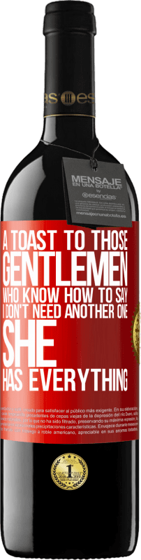 39,95 € | Red Wine RED Edition MBE Reserve A toast to those gentlemen who know how to say I don't need another one, she has everything Red Label. Customizable label Reserve 12 Months Harvest 2016 Tempranillo