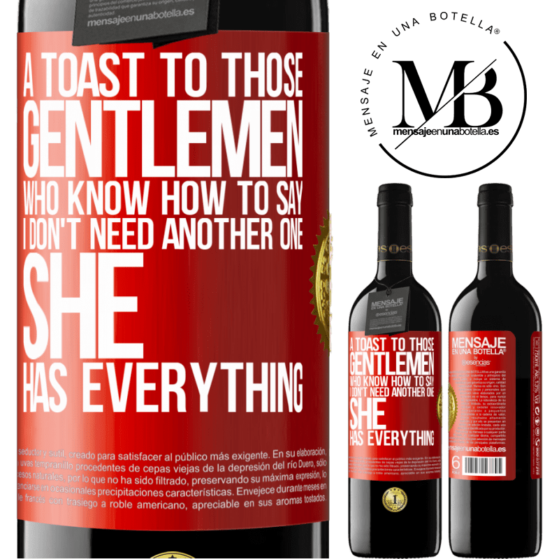 24,95 € Free Shipping | Red Wine RED Edition Crianza 6 Months A toast to those gentlemen who know how to say I don't need another one, she has everything Red Label. Customizable label Aging in oak barrels 6 Months Harvest 2019 Tempranillo