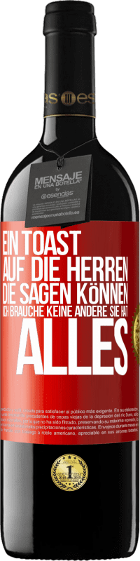 Kostenloser Versand | Rotwein RED Ausgabe MBE Reserve Ein Toast auf die Herren, die sagen können: Ich brauche keine andere, sie hat alles Rote Markierung. Anpassbares Etikett Reserve 12 Monate Ernte 2014 Tempranillo