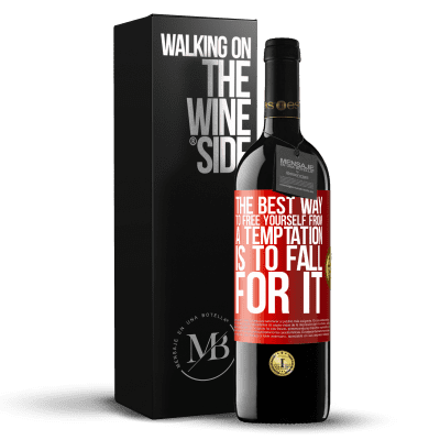 «The best way to free yourself from a temptation is to fall for it» RED Edition MBE Reserve