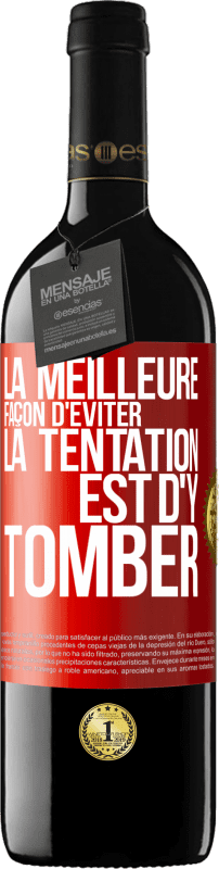 39,95 € | Vin rouge Édition RED MBE Réserve La meilleure façon d'éviter la tentation est d'y tomber Étiquette Rouge. Étiquette personnalisable Réserve 12 Mois Récolte 2015 Tempranillo