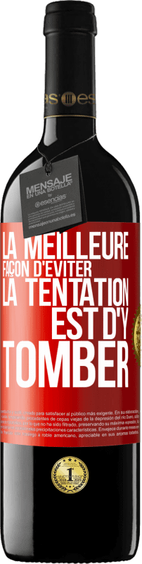 39,95 € | Vin rouge Édition RED MBE Réserve La meilleure façon d'éviter la tentation est d'y tomber Étiquette Rouge. Étiquette personnalisable Réserve 12 Mois Récolte 2016 Tempranillo