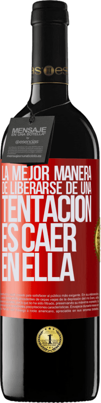 39,95 € | Vino Tinto Edición RED MBE Reserva La mejor manera de liberarse de una tentación es caer en ella Etiqueta Roja. Etiqueta personalizable Reserva 12 Meses Cosecha 2015 Tempranillo