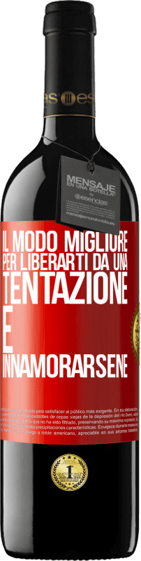 39,95 € | Vino rosso Edizione RED MBE Riserva Il modo migliore per liberarti da una tentazione è innamorarsene Etichetta Rossa. Etichetta personalizzabile Riserva 12 Mesi Raccogliere 2014 Tempranillo