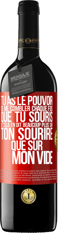 39,95 € | Vin rouge Édition RED MBE Réserve Tu as le pouvoir de me combler chaque fois que tu souris et cela en dit beaucoup plus sur ton sourire que sur mon vide Étiquette Rouge. Étiquette personnalisable Réserve 12 Mois Récolte 2014 Tempranillo