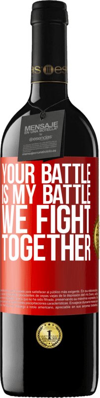 39,95 € | Red Wine RED Edition MBE Reserve Your battle is my battle. We fight together Red Label. Customizable label Reserve 12 Months Harvest 2015 Tempranillo