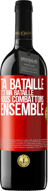 39,95 € | Vin rouge Édition RED MBE Réserve Ta bataille est ma bataille. Nous combattons ensemble Étiquette Rouge. Étiquette personnalisable Réserve 12 Mois Récolte 2015 Tempranillo