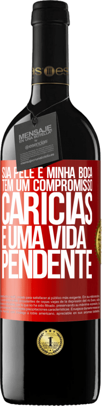 39,95 € | Vinho tinto Edição RED MBE Reserva Sua pele e minha boca têm um compromisso, carícias e uma vida pendente Etiqueta Vermelha. Etiqueta personalizável Reserva 12 Meses Colheita 2016 Tempranillo