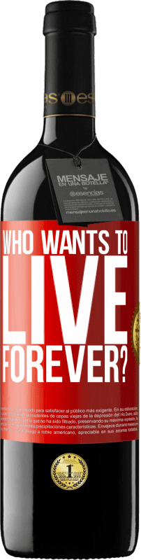 39,95 € Free Shipping | Red Wine RED Edition MBE Reserve who wants to live forever? Red Label. Customizable label Reserve 12 Months Harvest 2016 Tempranillo