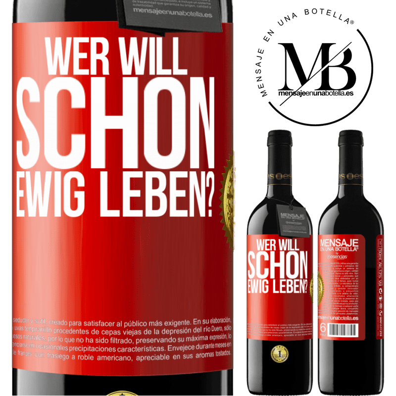 39,95 € Kostenloser Versand | Rotwein RED Ausgabe MBE Reserve Wer will schon ewig leben? Rote Markierung. Anpassbares Etikett Reserve 12 Monate Ernte 2016 Tempranillo