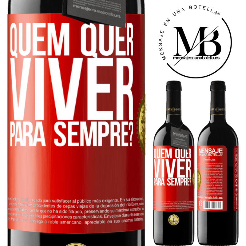 39,95 € Envio grátis | Vinho tinto Edição RED MBE Reserva quem quer viver para sempre? Etiqueta Vermelha. Etiqueta personalizável Reserva 12 Meses Colheita 2014 Tempranillo