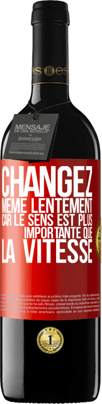 39,95 € Envoi gratuit | Vin rouge Édition RED MBE Réserve Changez même lentement car le sens est plus importante que la vitesse Étiquette Rouge. Étiquette personnalisable Réserve 12 Mois Récolte 2016 Tempranillo