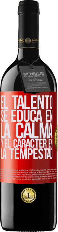 39,95 € | Vino Tinto Edición RED MBE Reserva El talento se educa en la calma y el carácter en la tempestad Etiqueta Roja. Etiqueta personalizable Reserva 12 Meses Cosecha 2014 Tempranillo