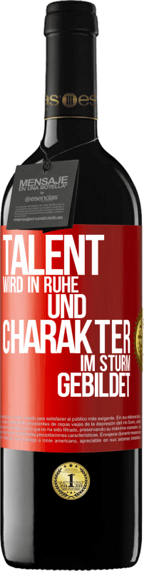 39,95 € | Rotwein RED Ausgabe MBE Reserve Talent wird in Ruhe und Charakter im Sturm gebildet Rote Markierung. Anpassbares Etikett Reserve 12 Monate Ernte 2015 Tempranillo