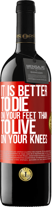 «膝の上で生きるよりも足で死ぬほうがいい» REDエディション MBE 予約する