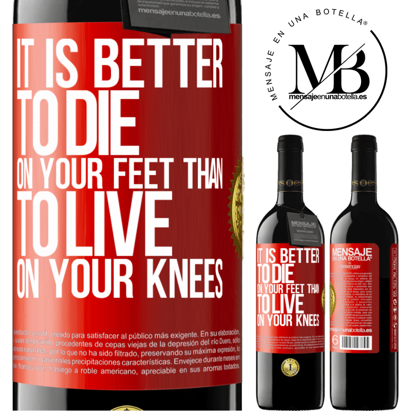 24,95 € Free Shipping | Red Wine RED Edition Crianza 6 Months It is better to die on your feet than to live on your knees Red Label. Customizable label Aging in oak barrels 6 Months Harvest 2019 Tempranillo