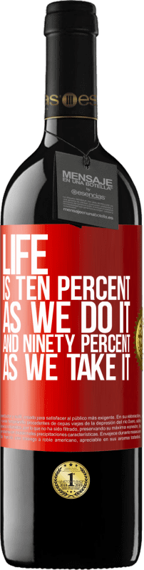 39,95 € Бесплатная доставка | Красное вино Издание RED MBE Бронировать Жизнь - это десять процентов, как мы это делаем, и девяносто процентов, как мы это делаем Красная метка. Настраиваемая этикетка Бронировать 12 Месяцы Урожай 2014 Tempranillo
