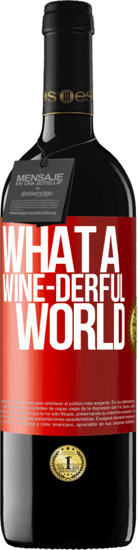 39,95 € 送料無料 | 赤ワイン REDエディション MBE 予約する What a wine-derful world 赤いタグ. カスタマイズ可能なラベル 予約する 12 月 収穫 2014 Tempranillo