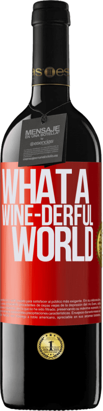 39,95 € | Rotwein RED Ausgabe MBE Reserve What a wine-derful world Rote Markierung. Anpassbares Etikett Reserve 12 Monate Ernte 2016 Tempranillo