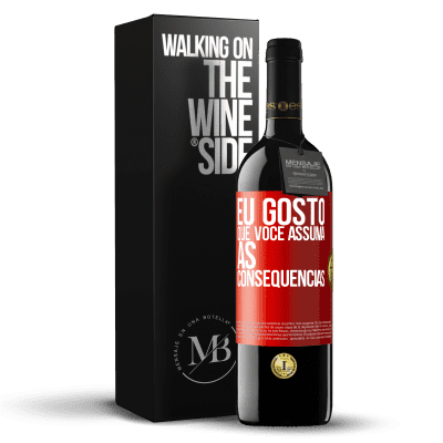 «Eu gosto que você assuma as consequências» Edição RED MBE Reserva