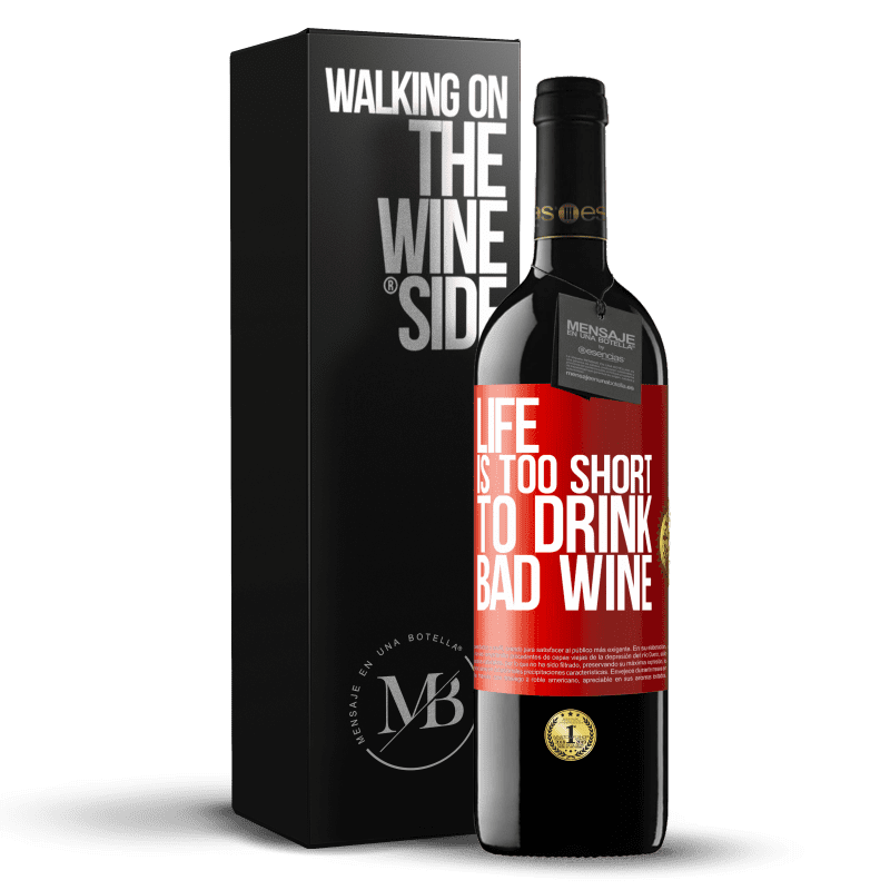 39,95 € Free Shipping | Red Wine RED Edition MBE Reserve Life is too short to drink bad wine Red Label. Customizable label Reserve 12 Months Harvest 2015 Tempranillo