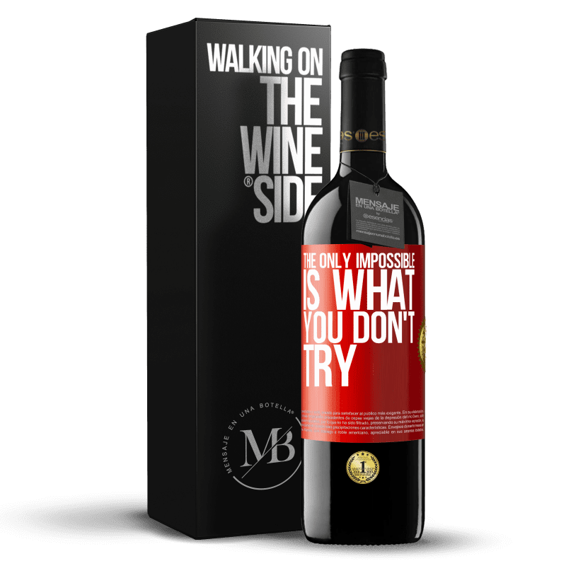 39,95 € Free Shipping | Red Wine RED Edition MBE Reserve The only impossible is what you don't try Red Label. Customizable label Reserve 12 Months Harvest 2014 Tempranillo