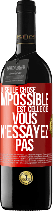 39,95 € | Vin rouge Édition RED MBE Réserve La seule chose impossible est celle que vous n'essayez pas Étiquette Rouge. Étiquette personnalisable Réserve 12 Mois Récolte 2015 Tempranillo