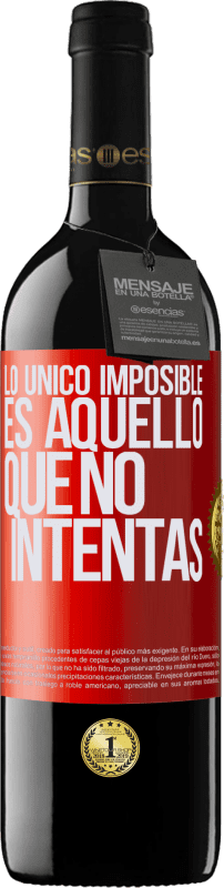«Lo único imposible es aquello que no intentas» Edición RED MBE Reserva