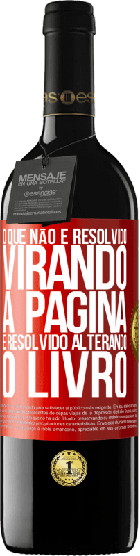 «O que não é resolvido virando a página, é resolvido alterando o livro» Edição RED MBE Reserva
