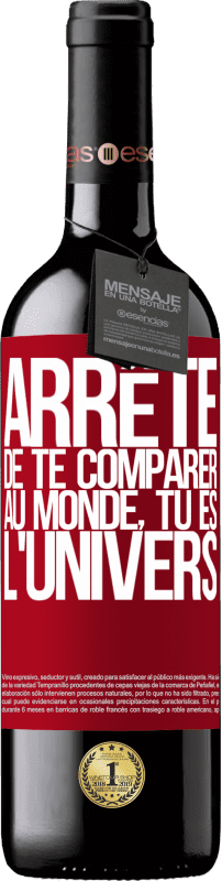 39,95 € | Vin rouge Édition RED MBE Réserve Arrête de te comparer au monde, tu es l'univers Étiquette Rouge. Étiquette personnalisable Réserve 12 Mois Récolte 2015 Tempranillo