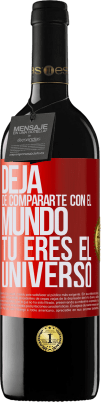 39,95 € | Vino Tinto Edición RED MBE Reserva Deja de compararte con el mundo, tú eres el universo Etiqueta Roja. Etiqueta personalizable Reserva 12 Meses Cosecha 2015 Tempranillo