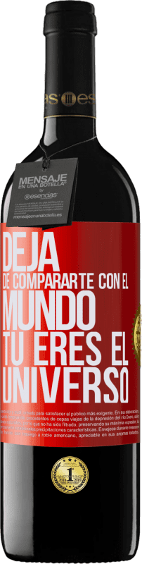 «Deja de compararte con el mundo, tú eres el universo» Edición RED MBE Reserva