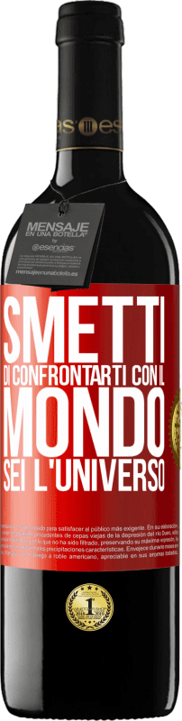 39,95 € Spedizione Gratuita | Vino rosso Edizione RED MBE Riserva Smetti di confrontarti con il mondo, sei l'universo Etichetta Rossa. Etichetta personalizzabile Riserva 12 Mesi Raccogliere 2016 Tempranillo