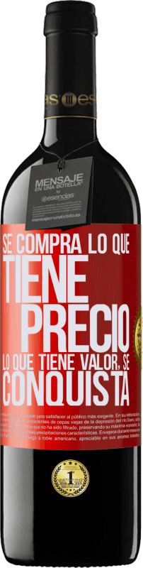 «Se compra lo que tiene precio. Lo que tiene valor, se conquista» Edición RED MBE Reserva