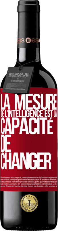 «La mesure de l'intelligence est la capacité de changer» Édition RED MBE Réserve