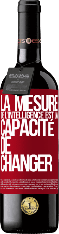 39,95 € | Vin rouge Édition RED MBE Réserve La mesure de l'intelligence est la capacité de changer Étiquette Rouge. Étiquette personnalisable Réserve 12 Mois Récolte 2015 Tempranillo