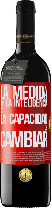 «La medida de la inteligencia es la capacidad de cambiar» Edición RED MBE Reserva