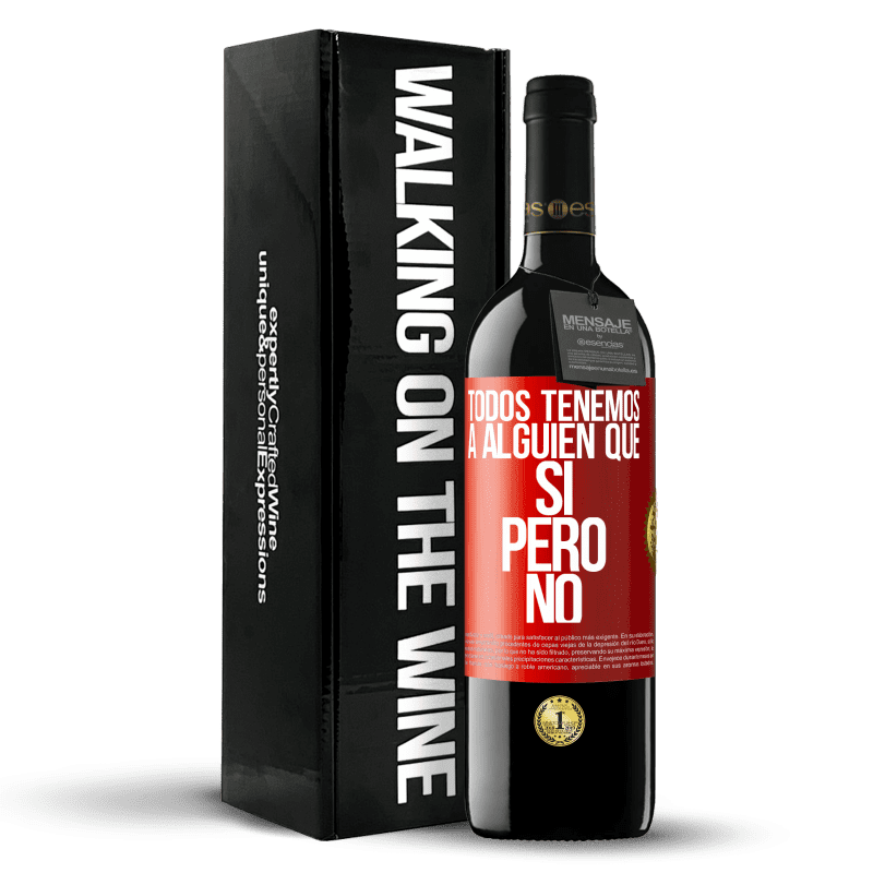 39,95 € Envío gratis | Vino Tinto Edición RED MBE Reserva Todos tenemos a alguien que sí pero no Etiqueta Roja. Etiqueta personalizable Reserva 12 Meses Cosecha 2015 Tempranillo