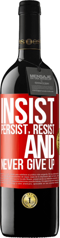 «Insist, persist, resist, and never give up» RED Edition MBE Reserve